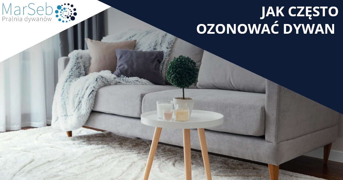 Jak często ozonować dywan