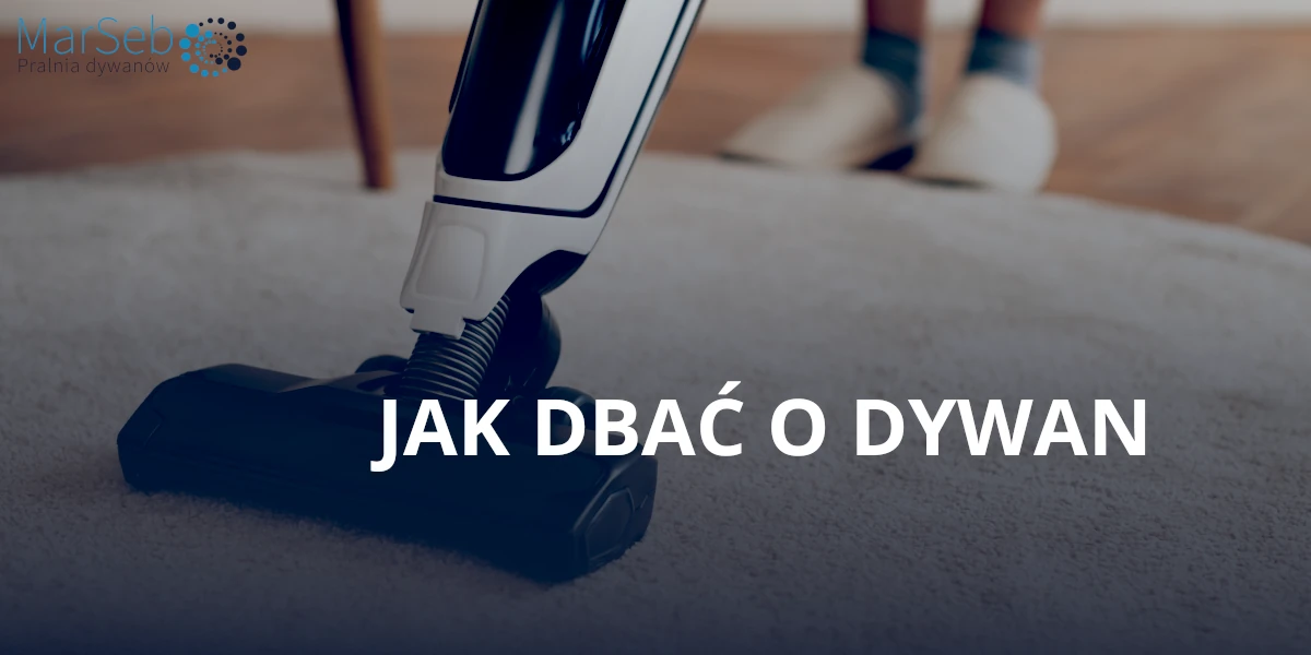 Jak dbać o dywan